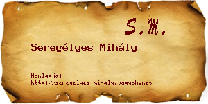 Seregélyes Mihály névjegykártya